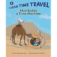 Max Builds a Time Machine (Torah Time Travel, 1) Max Builds a Time Machine (Torah Time Travel, 1) Hardcover Kindle