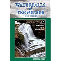 Waterfalls of Tennessee: Guidebook to over 300 Cataracts in the Volunteer State