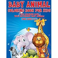 Baby Animal Coloring Book For Kids: Kids Coloring Book With Different Baby Animal For Ages 3-8
