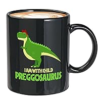 Pregnancy Coffee Mug 11oz - I am with child Preggosaurus - Funny Pregnant Dinosaur Baby Boy Girl Wife Husband 11oz Black