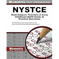 NYSTCE Multi-Subject: Teachers of Early Childhood (Birth-Grade 2) Practice Questions: NYSTCE Practice Tests and Exam Review for the New York State ... Examinations (Mometrix Test Preparation)