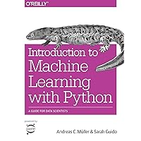 Introduction to Machine Learning with Python: A Guide for Data Scientists Introduction to Machine Learning with Python: A Guide for Data Scientists Paperback Kindle