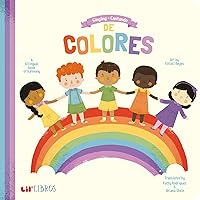 Singing / Cantando de Colores: A Bilingual Book of Harmony (Lil' Libros) (English and Spanish Edition) Singing / Cantando de Colores: A Bilingual Book of Harmony (Lil' Libros) (English and Spanish Edition) Board book