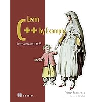 Learn C++ by Example: Covers versions 11 to 23 (Bookcamp)
