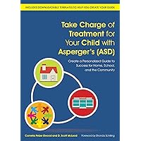 Take Charge of Treatment for Your Child with Asperger's (ASD) Take Charge of Treatment for Your Child with Asperger's (ASD) Paperback eTextbook