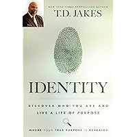 Identity: Discover Who You Are and Live a Life of Purpose Identity: Discover Who You Are and Live a Life of Purpose Paperback Audible Audiobook Kindle Hardcover