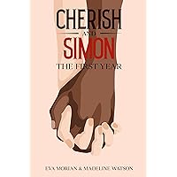 Cherish and Simon: The First Year Cherish and Simon: The First Year Kindle Paperback