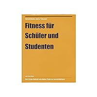 Fitness für Schüler und Studenten: Der Weg zum Erfolg! (German Edition)