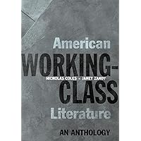 American Working-Class Literature: An Anthology American Working-Class Literature: An Anthology Paperback