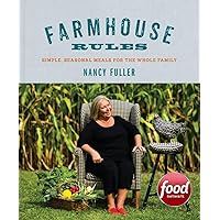 Farmhouse Rules: Simple, Seasonal Meals for the Whole Family Farmhouse Rules: Simple, Seasonal Meals for the Whole Family Hardcover Kindle