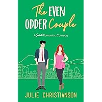 The Even Odder Couple: A Sweet Romantic Comedy (Apple Valley Love Stories Book 4)