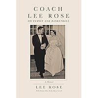 Coach Lee Rose: On Family and Basketball Coach Lee Rose: On Family and Basketball Kindle Paperback
