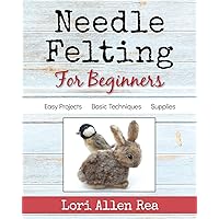 Needle Felting for Beginners Needle Felting for Beginners Paperback Kindle