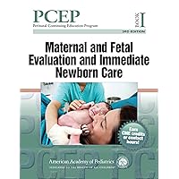 PCEP Book I: Maternal and Fetal Evaluation and Immediate Newborn Care (Perinatal Continuing Education Program) PCEP Book I: Maternal and Fetal Evaluation and Immediate Newborn Care (Perinatal Continuing Education Program) Paperback
