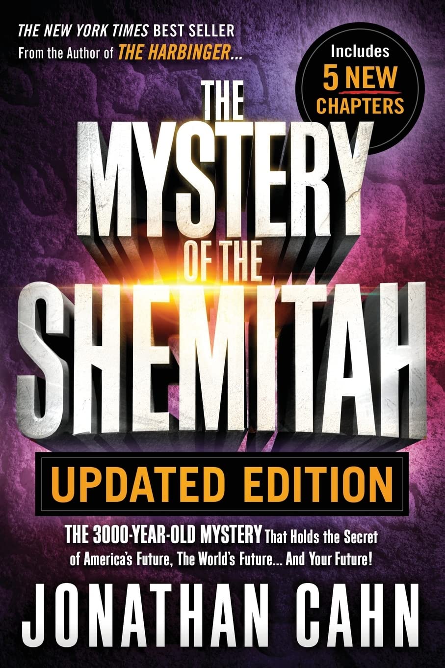 The Mystery of the Shemitah Updated Edition: The 3,000-Year-Old Mystery That Holds the Secret of America’s Future, the World’s Future...and Your Future!