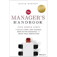 The Manager's Handbook: Five Simple Steps to Build a Team, Stay Focused, Make Better Decisions, and Crush Your Competition The Manager's Handbook: Five Simple Steps to Build a Team, Stay Focused, Make Better Decisions, and Crush Your Competition Hardcover Audible Audiobook Kindle Audio CD
