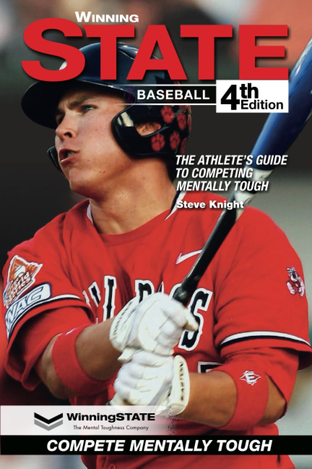 WINNING STATE BASEBALL: The Athlete's Guide to Competing Mentally Tough (4th Edition)