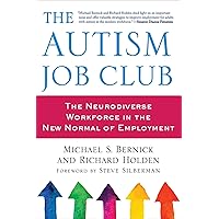 The Autism Job Club: The Neurodiverse Workforce in the New Normal of Employment The Autism Job Club: The Neurodiverse Workforce in the New Normal of Employment Paperback Kindle Hardcover