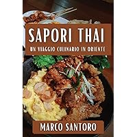 Sapori Thai: Un Viaggio Culinario in Oriente (Italian Edition)