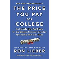 The Price You Pay for College: An Entirely New Road Map for the Biggest Financial Decision Your Family Will Ever Make The Price You Pay for College: An Entirely New Road Map for the Biggest Financial Decision Your Family Will Ever Make Paperback Audible Audiobook Kindle Hardcover Audio CD