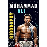 Muhammad Ali Biography: Beyond the Ring, Definitive Ali's Life Story Legacy (Biography and History) Muhammad Ali Biography: Beyond the Ring, Definitive Ali's Life Story Legacy (Biography and History) Kindle Paperback