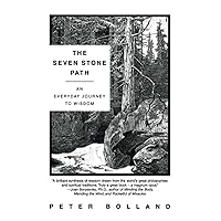 The Seven Stone Path: An Everyday Journey to Wisdom The Seven Stone Path: An Everyday Journey to Wisdom Paperback Kindle Hardcover