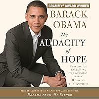 The Audacity of Hope: Thoughts on Reclaiming the American Dream The Audacity of Hope: Thoughts on Reclaiming the American Dream Audio CD