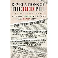 Revelations of the Red Pill: How Will Money Change in the NESARA Era? Revelations of the Red Pill: How Will Money Change in the NESARA Era? Paperback Kindle