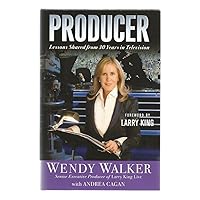 Producer: Lessons Shared from 30 Years in Television Producer: Lessons Shared from 30 Years in Television Hardcover Kindle