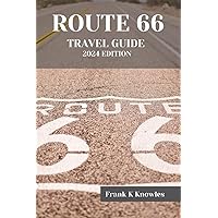 ROUTE 66 TRAVEL GUIDE 2024 (Frank K Knowles Destination Guide)