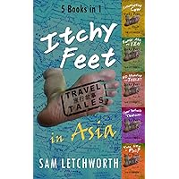 Itchy Feet Travel Tales in Asia - 5 Books in 1: Interrupting Cow, Bambi Ate My Yen, No Standing on Toilet, Chew Tentacle Thoroughly, You Like a Pho? Itchy Feet Travel Tales in Asia - 5 Books in 1: Interrupting Cow, Bambi Ate My Yen, No Standing on Toilet, Chew Tentacle Thoroughly, You Like a Pho? Paperback