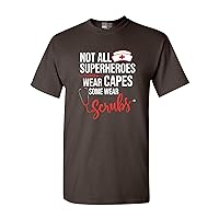Not All Superheroes Wear Capes Some Wear Scrubs Nurse DT Adult T-Shirt Tee