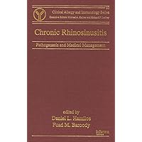 Chronic Rhinosinusitis: Pathogenesis and Medical Management (Clinical Allergy and Immunology) Chronic Rhinosinusitis: Pathogenesis and Medical Management (Clinical Allergy and Immunology) Hardcover