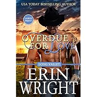 Overdue for Love: A Western Romance Novella (Cowboys of Long Valley Romance - Large Print) Overdue for Love: A Western Romance Novella (Cowboys of Long Valley Romance - Large Print) Paperback