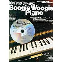 Boogie Woogie Piano - Fast Forward Series: Riffs, Licks & Tricks You Can Learn Today! (Fast Forward (Music Sales))
