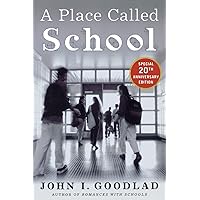 A Place Called School : Twentieth Anniversary Edition A Place Called School : Twentieth Anniversary Edition Paperback Hardcover