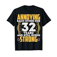 Annoying Each Other for 32 Years - 32th Wedding Anniversary T-Shirt
