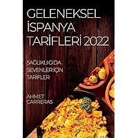Geleneksel İspanya Tarİflerİ 2022: SaĞlikli Gida Sevenler İçİn Tarİfler (Turkish Edition)
