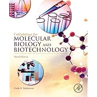 Calculations for Molecular Biology and Biotechnology: A Guide to Mathematics in the Laboratory Calculations for Molecular Biology and Biotechnology: A Guide to Mathematics in the Laboratory Paperback eTextbook