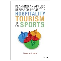 Planning an Applied Research Project in Hospitality, Tourism, and Sports Planning an Applied Research Project in Hospitality, Tourism, and Sports eTextbook Paperback