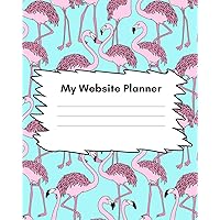 My Website Planner: Blog Writing and Editorial Content Scheduler For Bloggers, Influencers and Small Business (Undated Monthly Agenda Calendar Planbook For One Year)