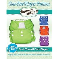 One Size Diaper Pattern: Sew your own Cloth Diapers! One Size Diaper Pattern: Sew your own Cloth Diapers! Paperback Kindle