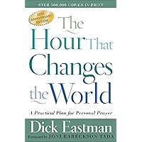 The Hour That Changes the World: A Practical Plan for Personal Prayer The Hour That Changes the World: A Practical Plan for Personal Prayer Paperback Kindle Audible Audiobook Hardcover