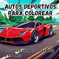AUTOS DEPORTIVOS PARA COLOREAR (COLOREANDO LA TECNOLOGIA) (Spanish Edition)