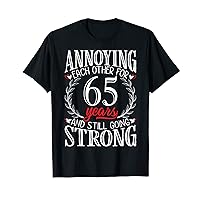 Annoying Each Other for 65 Years - 65th Wedding Anniversary T-Shirt