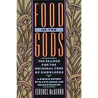 Food of the Gods: The Search for the Original Tree of Knowledge A Radical History of Plants, Drugs, and Human Evolution Food of the Gods: The Search for the Original Tree of Knowledge A Radical History of Plants, Drugs, and Human Evolution Paperback Audible Audiobook Hardcover Audio CD