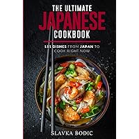 The Ultimate Japanese Cookbook: 111 Dishes From Japan To Cook Right Now (World Cuisines) The Ultimate Japanese Cookbook: 111 Dishes From Japan To Cook Right Now (World Cuisines) Kindle Paperback Hardcover