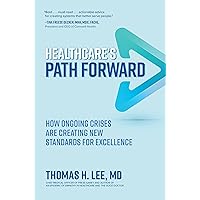 Healthcare's Path Forward: How Ongoing Crises Are Creating New Standards for Excellence Healthcare's Path Forward: How Ongoing Crises Are Creating New Standards for Excellence Hardcover Audible Audiobook Kindle Audio CD