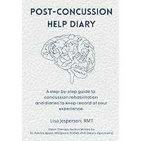 Post-Concussion Help Diary: A guide to help you navigate post-concussion syndrome and a diary to keep record of your experience. (Concussion Help Series) Post-Concussion Help Diary: A guide to help you navigate post-concussion syndrome and a diary to keep record of your experience. (Concussion Help Series) Paperback Kindle Hardcover