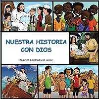 NUESTRA HISTORIA CON DIOS (Spanish Edition) NUESTRA HISTORIA CON DIOS (Spanish Edition) Paperback